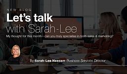 Let's talk with Sarah-Lee - Can you truly specialise in both sales & marketing?
