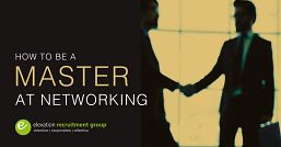 How to be a master at networking